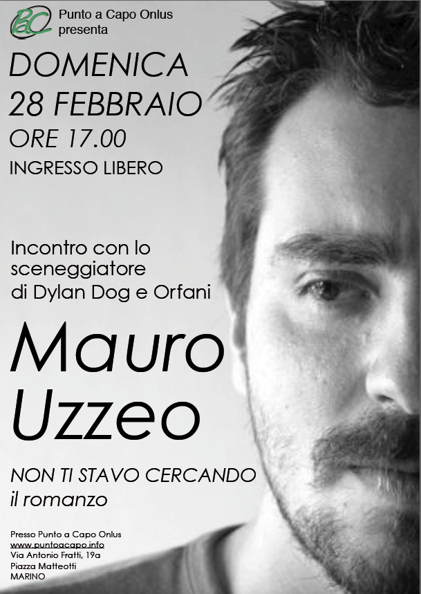 Mauro Uzzeo, autore di Dylan Dog e Orfani ospite di Punto a Capo Onlus il 28 febbraio